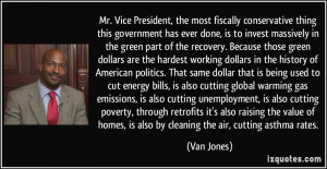 Mr. Vice President, the most fiscally conservative thing this ...