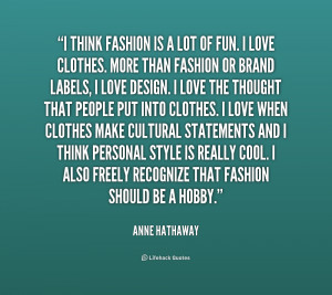 quote-Anne-Hathaway-i-think-fashion-is-a-lot-of-1-167964.png