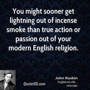 You might sooner get lightning out of incense smoke than true action ...