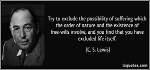 Try to exclude the possibility of suffering which the order of nature ...