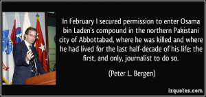 ... his life; the first, and only, journalist to do so. - Peter L. Bergen