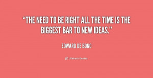 quote-Edward-de-Bono-the-need-to-be-right-all-the-217488.png