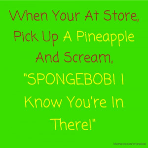... Pick Up A Pineapple And Scream, 