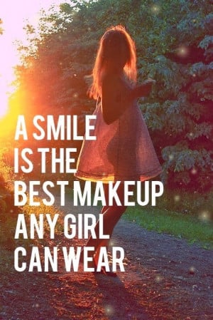 inspirational quotes for girls a smile is the best makeup any girl can ...