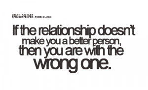 ... Better Person: Quote About Relationship Makes You A Better Person