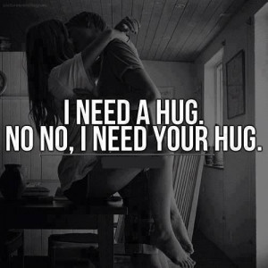 need your hug