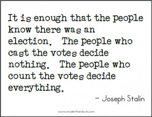 Joseph STALIN: It is enough that the people know there was an election ...