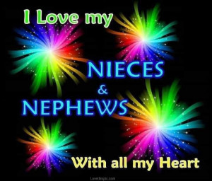 love my nieces and nephews I sure do!!!! I wish they knew how much I ...