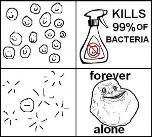 Forever alone bacteria - Funny stuff