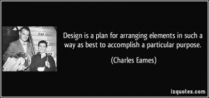 Design is a plan for arranging elements in such a way as best to ...