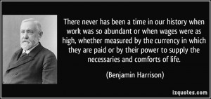 There never has been a time in our history when work was so abundant ...