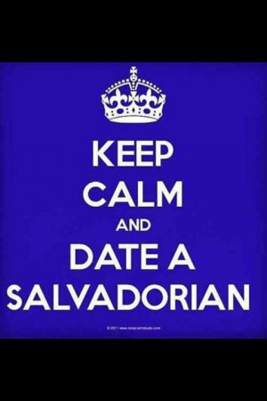 Keep calm and date a salvadorian Queen