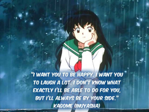 Kagome ~ InuYasha One of my favorite quotes, I would like a tat of it ...