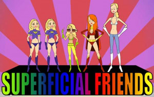 Superficial Friends Cartoon!