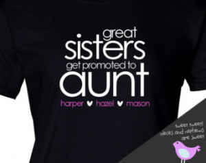 Aunt shirt - great sisters get prom oted to aunt ORIGINAL design DARK ...