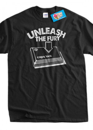 Funny Computer Geek T-Shirt Unleash The Fury Caps Lock T-Shirt Gifts ...