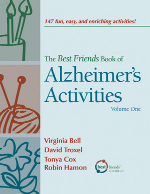 Best Friends Book of Alzheimer’s Activities: Volume 1