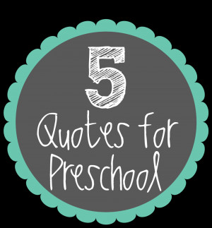 Inspirational Quotes for Preschool