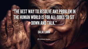 The best way to resolve any problem in the human world is for all ...