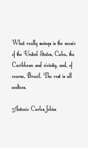Antonio Carlos Jobim Quotes & Sayings