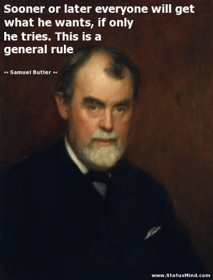 tries. This is a general rule - Samuel Butler Quotes - StatusMind.com