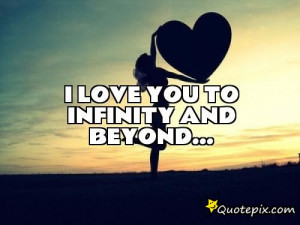 Love You to Infinity and Beyond Quotes