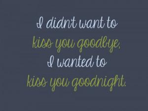 ... www.romanceneverdies.com/i-want-to-kiss-you-goodnight-love-quote/ Like