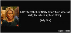 don't have the best family history heart-wise, so I really try to ...