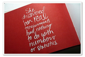 She discovered her real measurements had nothing to do with number or ...