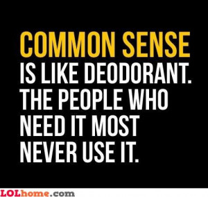 Common Sense People!