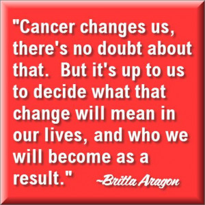 ... Up To Us What That Change Will Mean – Cancer Survivor’s Quote