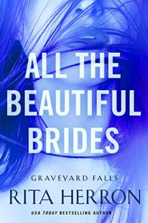 ... “All the Beautiful Brides (Graveyard Falls)” as Want to Read