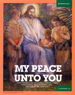 ... that he offers: Forgiveness, unconditional love-true peace. MormonAd