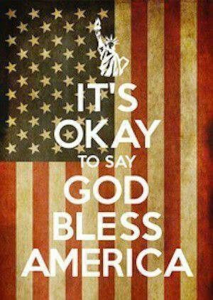 Yes it is okay to say 'God bless America.' It's called FREEDOM OF ...