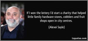 If I won the lottery I'd start a charity that helped little family ...