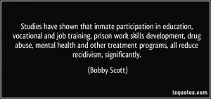 ... programs, all reduce recidivism, significantly. - Bobby Scott