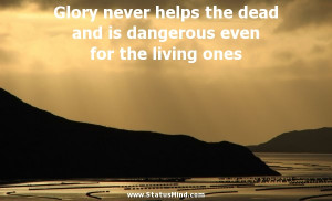 ... dangerous even for the living ones - Petrarch Quotes - StatusMind.com