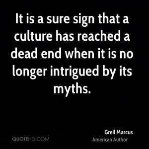 It is a sure sign that a culture has reached a dead end when it is no ...