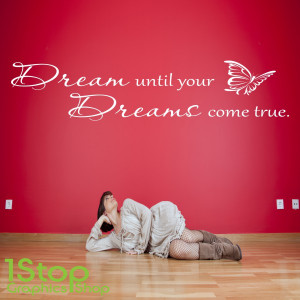 QUOTE DESIGNS > DREAM UNTIL YOUR DREAMS COME TRUE WALL STICKER QUOTE ...
