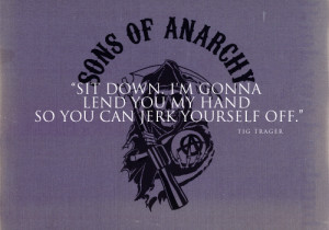 Sons of Anarchy Quotes