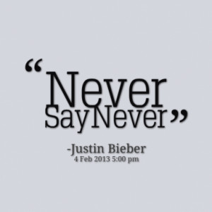 Never Say Never