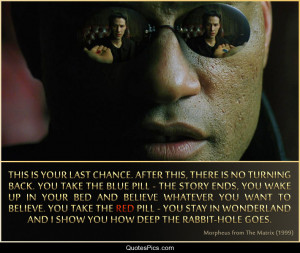The red pill – The Matrix