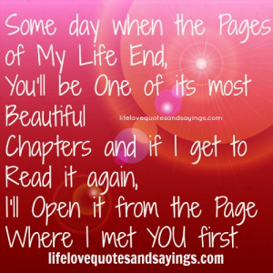 some day when the pages of my life end you ll be one of its most ...