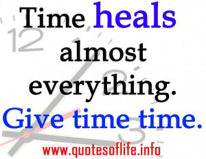 time heals almost everything give time time healing quotes