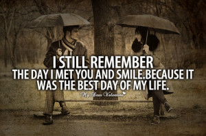 still remember the day I met you - Picture Quotes