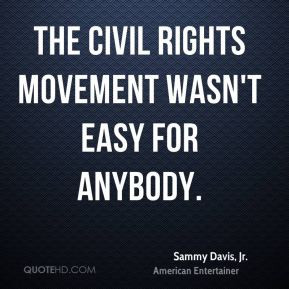 ... -davis-jr-entertainer-quote-the-civil-rights-movement-wasnt-easy.jpg