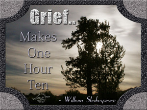 Grief makes one hour ten