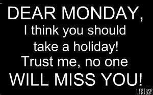 Dear monday (funny quotes)