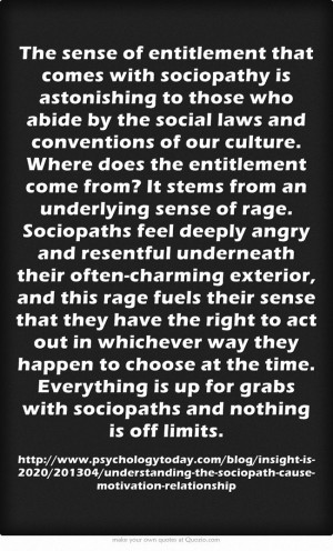 The sense of entitlement that comes with sociopathy is astonishing to ...