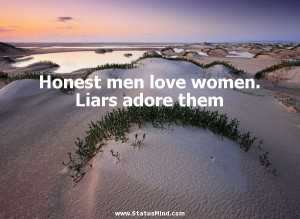 ... women. Liars adore them - Pierre Beaumarchais Quotes - StatusMind.com
